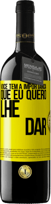 39,95 € Envio grátis | Vinho tinto Edição RED MBE Reserva Você tem a importância que eu quero lhe dar Etiqueta Amarela. Etiqueta personalizável Reserva 12 Meses Colheita 2016 Tempranillo