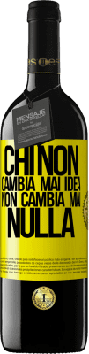 39,95 € Spedizione Gratuita | Vino rosso Edizione RED MBE Riserva Chi non cambia mai idea, non cambia mai nulla Etichetta Gialla. Etichetta personalizzabile Riserva 12 Mesi Raccogliere 2016 Tempranillo