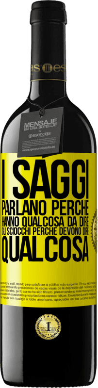 39,95 € Spedizione Gratuita | Vino rosso Edizione RED MBE Riserva I saggi parlano perché hanno qualcosa da dire gli sciocchi perché devono dire qualcosa Etichetta Gialla. Etichetta personalizzabile Riserva 12 Mesi Raccogliere 2015 Tempranillo