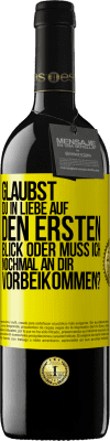 39,95 € Kostenloser Versand | Rotwein RED Ausgabe MBE Reserve Glaubst du in Liebe auf den ersten Blick oder muss ich nochmal an dir vorbeikommen? Gelbes Etikett. Anpassbares Etikett Reserve 12 Monate Ernte 2014 Tempranillo