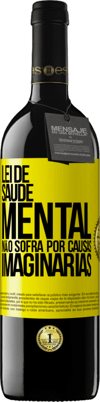 39,95 € Envio grátis | Vinho tinto Edição RED MBE Reserva Lei de Saúde Mental: Não sofra por causas imaginárias Etiqueta Amarela. Etiqueta personalizável Reserva 12 Meses Colheita 2015 Tempranillo