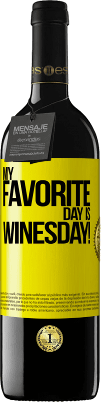 39,95 € Free Shipping | Red Wine RED Edition MBE Reserve My favorite day is winesday! Yellow Label. Customizable label Reserve 12 Months Harvest 2014 Tempranillo