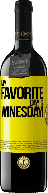 39,95 € Kostenloser Versand | Rotwein RED Ausgabe MBE Reserve My favorite day is winesday! Gelbes Etikett. Anpassbares Etikett Reserve 12 Monate Ernte 2014 Tempranillo