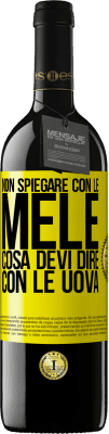 39,95 € Spedizione Gratuita | Vino rosso Edizione RED MBE Riserva Non spiegare con le mele cosa devi dire con le uova Etichetta Gialla. Etichetta personalizzabile Riserva 12 Mesi Raccogliere 2015 Tempranillo