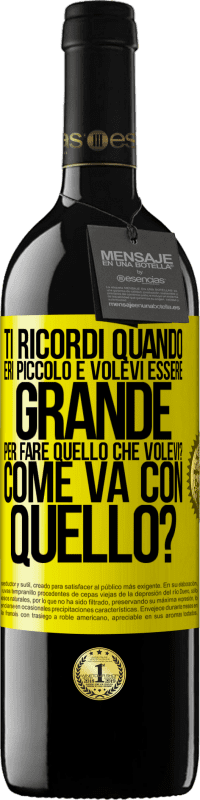 39,95 € Spedizione Gratuita | Vino rosso Edizione RED MBE Riserva ti ricordi quando eri piccolo e volevi essere grande per fare quello che volevi? Come va con quello? Etichetta Gialla. Etichetta personalizzabile Riserva 12 Mesi Raccogliere 2015 Tempranillo