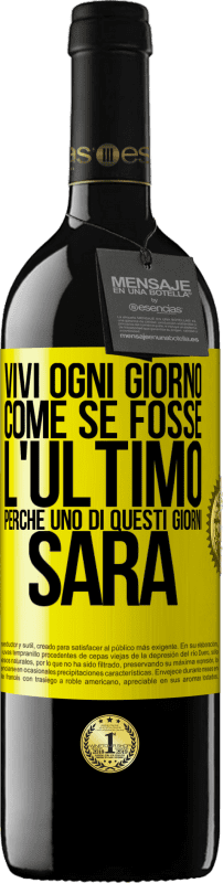 39,95 € Spedizione Gratuita | Vino rosso Edizione RED MBE Riserva Vivi ogni giorno come se fosse l'ultimo, perché uno di questi giorni sarà Etichetta Gialla. Etichetta personalizzabile Riserva 12 Mesi Raccogliere 2015 Tempranillo