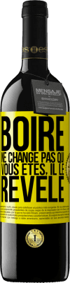 39,95 € Envoi gratuit | Vin rouge Édition RED MBE Réserve Boire ne change pas qui vous êtes, il le révèle Étiquette Jaune. Étiquette personnalisable Réserve 12 Mois Récolte 2014 Tempranillo