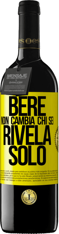 39,95 € Spedizione Gratuita | Vino rosso Edizione RED MBE Riserva Bere non cambia chi sei, rivela solo Etichetta Gialla. Etichetta personalizzabile Riserva 12 Mesi Raccogliere 2015 Tempranillo