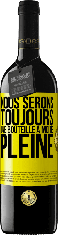 39,95 € Envoi gratuit | Vin rouge Édition RED MBE Réserve Nous serons toujours une bouteille à moitié pleine Étiquette Jaune. Étiquette personnalisable Réserve 12 Mois Récolte 2015 Tempranillo