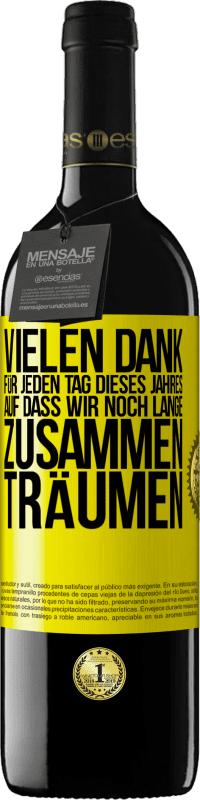 39,95 € Kostenloser Versand | Rotwein RED Ausgabe MBE Reserve Vielen Dank für jeden Tag dieses Jahres. Auf dass wir noch lange zusammen träumen Gelbes Etikett. Anpassbares Etikett Reserve 12 Monate Ernte 2015 Tempranillo