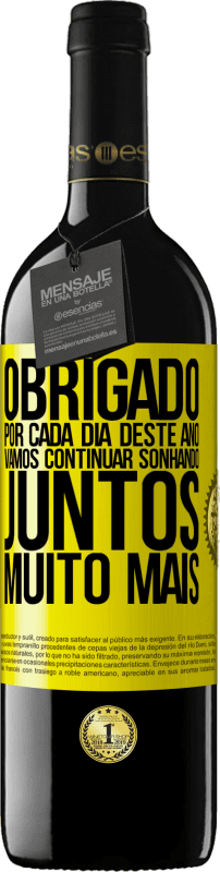 39,95 € Envio grátis | Vinho tinto Edição RED MBE Reserva Obrigado por cada dia deste ano. Vamos continuar sonhando juntos muito mais Etiqueta Amarela. Etiqueta personalizável Reserva 12 Meses Colheita 2015 Tempranillo