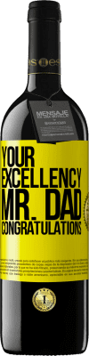 39,95 € Free Shipping | Red Wine RED Edition MBE Reserve Your Excellency Mr. Dad. Congratulations Yellow Label. Customizable label Reserve 12 Months Harvest 2015 Tempranillo