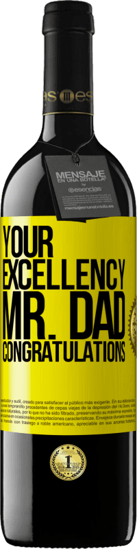 39,95 € Free Shipping | Red Wine RED Edition MBE Reserve Your Excellency Mr. Dad. Congratulations Yellow Label. Customizable label Reserve 12 Months Harvest 2014 Tempranillo