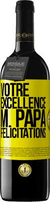 39,95 € Envoi gratuit | Vin rouge Édition RED MBE Réserve Votre Excellence M. Papa. Félicitations Étiquette Jaune. Étiquette personnalisable Réserve 12 Mois Récolte 2015 Tempranillo