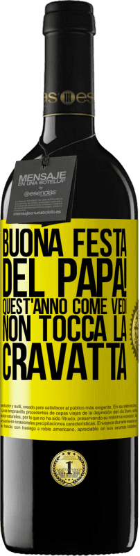 39,95 € Spedizione Gratuita | Vino rosso Edizione RED MBE Riserva Buona festa del papà! Quest'anno, come vedi, non tocca la cravatta Etichetta Gialla. Etichetta personalizzabile Riserva 12 Mesi Raccogliere 2015 Tempranillo