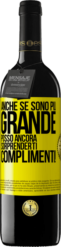 39,95 € Spedizione Gratuita | Vino rosso Edizione RED MBE Riserva Anche se sono più grande, posso ancora sorprenderti. Complimenti! Etichetta Gialla. Etichetta personalizzabile Riserva 12 Mesi Raccogliere 2015 Tempranillo