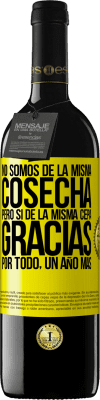 39,95 € Envío gratis | Vino Tinto Edición RED MBE Reserva No somos de la misma cosecha, pero sí de la misma cepa. Gracias por todo, un año más Etiqueta Amarilla. Etiqueta personalizable Reserva 12 Meses Cosecha 2014 Tempranillo