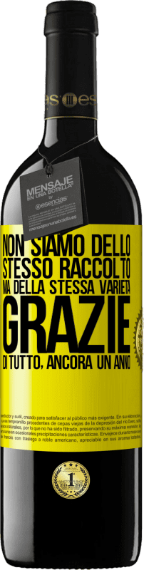 39,95 € Spedizione Gratuita | Vino rosso Edizione RED MBE Riserva Non siamo dello stesso raccolto, ma della stessa varietà. Grazie di tutto, ancora un anno Etichetta Gialla. Etichetta personalizzabile Riserva 12 Mesi Raccogliere 2015 Tempranillo