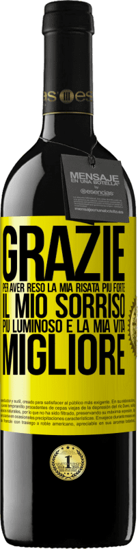 39,95 € Spedizione Gratuita | Vino rosso Edizione RED MBE Riserva Grazie per aver reso la mia risata più forte, il mio sorriso più luminoso e la mia vita migliore Etichetta Gialla. Etichetta personalizzabile Riserva 12 Mesi Raccogliere 2015 Tempranillo