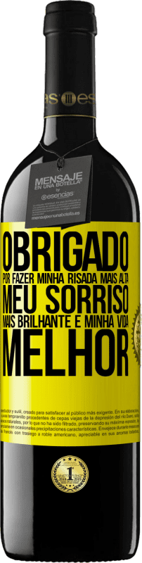 39,95 € Envio grátis | Vinho tinto Edição RED MBE Reserva Obrigado por fazer minha risada mais alta, meu sorriso mais brilhante e minha vida melhor Etiqueta Amarela. Etiqueta personalizável Reserva 12 Meses Colheita 2016 Tempranillo