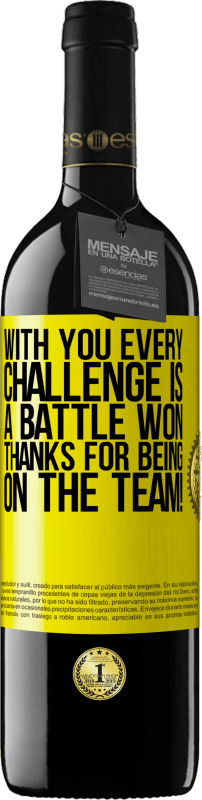 39,95 € Free Shipping | Red Wine RED Edition MBE Reserve With you every challenge is a battle won. Thanks for being on the team! Yellow Label. Customizable label Reserve 12 Months Harvest 2015 Tempranillo