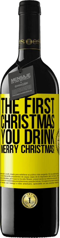 39,95 € Free Shipping | Red Wine RED Edition MBE Reserve The first Christmas you drink. Merry Christmas! Yellow Label. Customizable label Reserve 12 Months Harvest 2015 Tempranillo