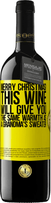 39,95 € Free Shipping | Red Wine RED Edition MBE Reserve Merry Christmas! This wine will give you the same warmth as a grandma's sweater Yellow Label. Customizable label Reserve 12 Months Harvest 2016 Tempranillo