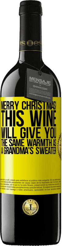 39,95 € Free Shipping | Red Wine RED Edition MBE Reserve Merry Christmas! This wine will give you the same warmth as a grandma's sweater Yellow Label. Customizable label Reserve 12 Months Harvest 2014 Tempranillo
