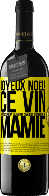 39,95 € Envoi gratuit | Vin rouge Édition RED MBE Réserve Joyeux Noël! Ce vin te procurera la même chaleur qu'un pull de mamie Étiquette Jaune. Étiquette personnalisable Réserve 12 Mois Récolte 2015 Tempranillo