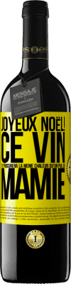 39,95 € Envoi gratuit | Vin rouge Édition RED MBE Réserve Joyeux Noël! Ce vin te procurera la même chaleur qu'un pull de mamie Étiquette Jaune. Étiquette personnalisable Réserve 12 Mois Récolte 2016 Tempranillo