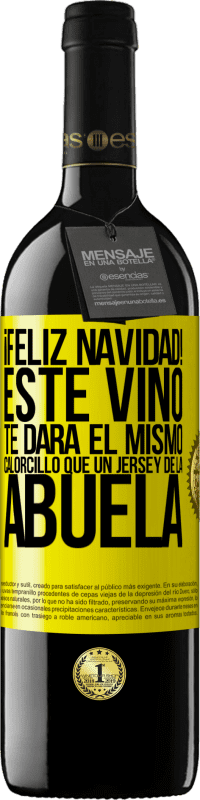 39,95 € Envío gratis | Vino Tinto Edición RED MBE Reserva Feliz navidad! Este vino te dará el mismo calorcillo que un jersey de la abuela Etiqueta Amarilla. Etiqueta personalizable Reserva 12 Meses Cosecha 2015 Tempranillo