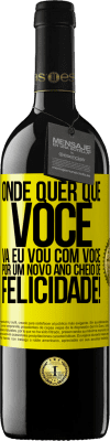 39,95 € Envio grátis | Vinho tinto Edição RED MBE Reserva Onde quer que você vá, eu vou com você. Por um novo ano cheio de felicidade! Etiqueta Amarela. Etiqueta personalizável Reserva 12 Meses Colheita 2014 Tempranillo