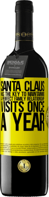 39,95 € Free Shipping | Red Wine RED Edition MBE Reserve Santa Claus has the key to maintaining a perfect family relationship: Visits once a year Yellow Label. Customizable label Reserve 12 Months Harvest 2016 Tempranillo