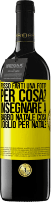 39,95 € Spedizione Gratuita | Vino rosso Edizione RED MBE Riserva Posso farti una foto? Per cosa? Insegnare a Babbo Natale cosa voglio per Natale Etichetta Gialla. Etichetta personalizzabile Riserva 12 Mesi Raccogliere 2014 Tempranillo