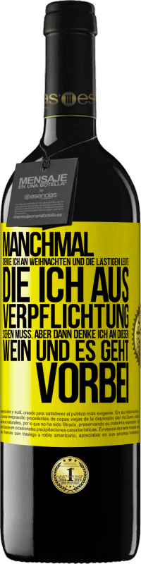 39,95 € Kostenloser Versand | Rotwein RED Ausgabe MBE Reserve Manchmal denke ich an Weihnachten und die lästigen Leute, die ich aus Verpflichtung sehen muss. Aber dann denke ich an diesen We Gelbes Etikett. Anpassbares Etikett Reserve 12 Monate Ernte 2015 Tempranillo