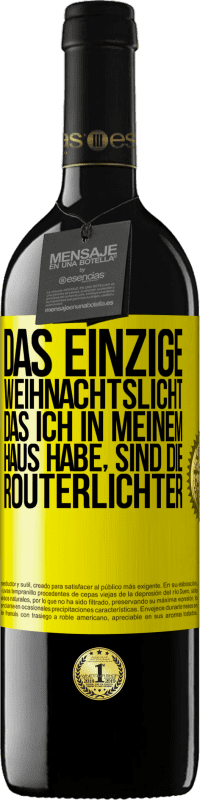 39,95 € Kostenloser Versand | Rotwein RED Ausgabe MBE Reserve Das einzige Weihnachtslicht, das ich in meinem Haus habe, sind die Routerlichter Gelbes Etikett. Anpassbares Etikett Reserve 12 Monate Ernte 2016 Tempranillo