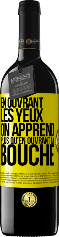 39,95 € Envoi gratuit | Vin rouge Édition RED MBE Réserve En ouvrant les yeux on apprend plus qu'en ouvrant la bouche Étiquette Jaune. Étiquette personnalisable Réserve 12 Mois Récolte 2015 Tempranillo