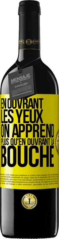 39,95 € Envoi gratuit | Vin rouge Édition RED MBE Réserve En ouvrant les yeux on apprend plus qu'en ouvrant la bouche Étiquette Jaune. Étiquette personnalisable Réserve 12 Mois Récolte 2016 Tempranillo