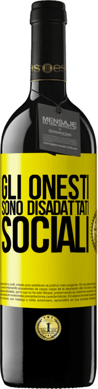 39,95 € Spedizione Gratuita | Vino rosso Edizione RED MBE Riserva Gli onesti sono disadattati sociali Etichetta Gialla. Etichetta personalizzabile Riserva 12 Mesi Raccogliere 2016 Tempranillo