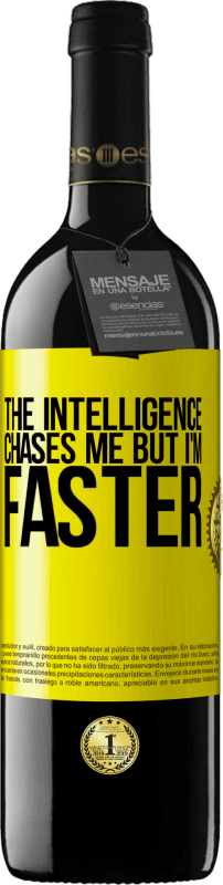 39,95 € Free Shipping | Red Wine RED Edition MBE Reserve The intelligence chases me but I'm faster Yellow Label. Customizable label Reserve 12 Months Harvest 2015 Tempranillo