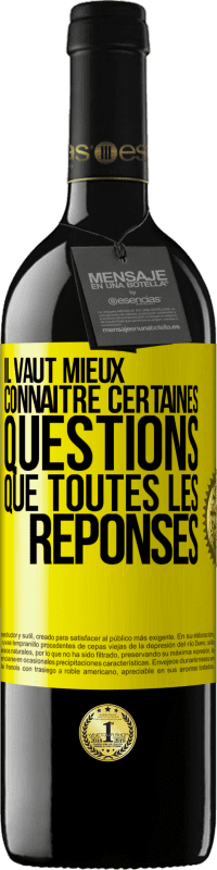 39,95 € Envoi gratuit | Vin rouge Édition RED MBE Réserve Il vaut mieux connaître certaines questions que toutes les réponses Étiquette Jaune. Étiquette personnalisable Réserve 12 Mois Récolte 2015 Tempranillo