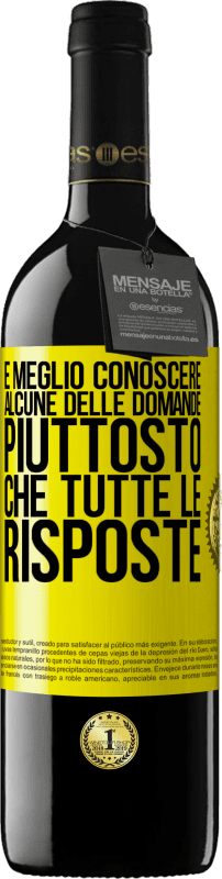 39,95 € Spedizione Gratuita | Vino rosso Edizione RED MBE Riserva È meglio conoscere alcune delle domande piuttosto che tutte le risposte Etichetta Gialla. Etichetta personalizzabile Riserva 12 Mesi Raccogliere 2015 Tempranillo