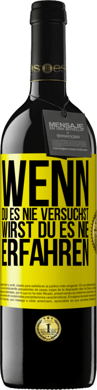 39,95 € Kostenloser Versand | Rotwein RED Ausgabe MBE Reserve Wenn du es nie versuchst, wirst du es nie erfahren Gelbes Etikett. Anpassbares Etikett Reserve 12 Monate Ernte 2015 Tempranillo