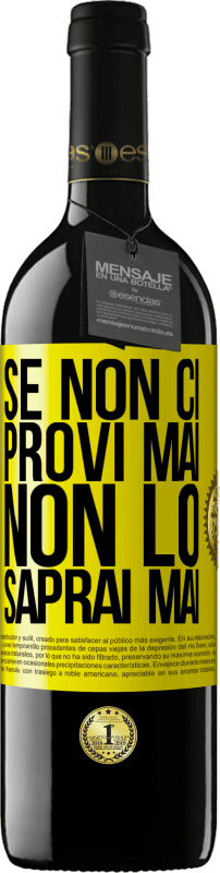 39,95 € Spedizione Gratuita | Vino rosso Edizione RED MBE Riserva Se non ci provi mai, non lo saprai mai Etichetta Gialla. Etichetta personalizzabile Riserva 12 Mesi Raccogliere 2015 Tempranillo