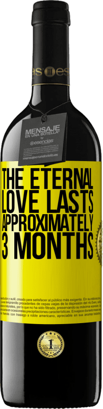39,95 € Free Shipping | Red Wine RED Edition MBE Reserve The eternal love lasts approximately 3 months Yellow Label. Customizable label Reserve 12 Months Harvest 2014 Tempranillo