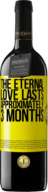 39,95 € Free Shipping | Red Wine RED Edition MBE Reserve The eternal love lasts approximately 3 months Yellow Label. Customizable label Reserve 12 Months Harvest 2015 Tempranillo