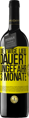 39,95 € Kostenloser Versand | Rotwein RED Ausgabe MBE Reserve Die ewige Liebe dauert ungefähr 3 Monate Gelbes Etikett. Anpassbares Etikett Reserve 12 Monate Ernte 2015 Tempranillo