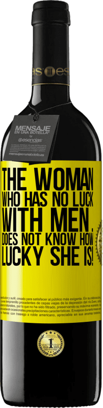 39,95 € Free Shipping | Red Wine RED Edition MBE Reserve The woman who has no luck with men ... does not know how lucky she is! Yellow Label. Customizable label Reserve 12 Months Harvest 2015 Tempranillo