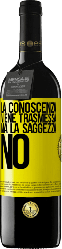 39,95 € Spedizione Gratuita | Vino rosso Edizione RED MBE Riserva La conoscenza viene trasmessa, ma la saggezza no Etichetta Gialla. Etichetta personalizzabile Riserva 12 Mesi Raccogliere 2015 Tempranillo