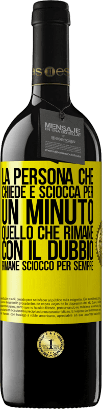 39,95 € Spedizione Gratuita | Vino rosso Edizione RED MBE Riserva La persona che chiede è sciocca per un minuto. Quello che rimane con il dubbio, rimane sciocco per sempre Etichetta Gialla. Etichetta personalizzabile Riserva 12 Mesi Raccogliere 2015 Tempranillo